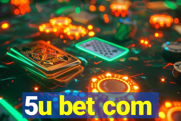 5u bet com